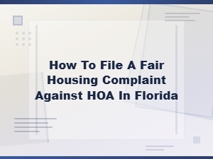 Filing a Fair Housing Complaint Against an Hoa in Florida